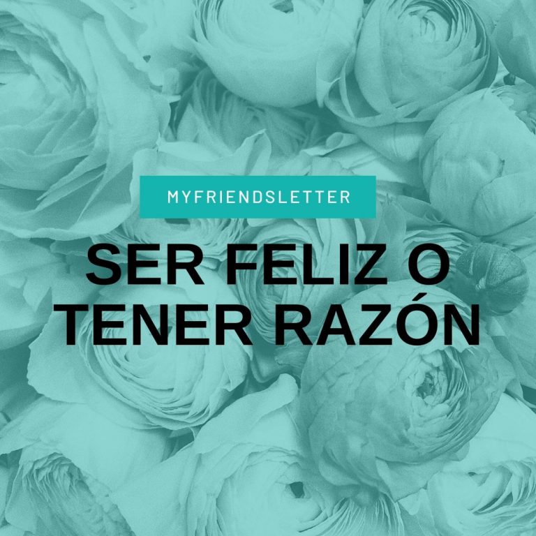 Lee más sobre el artículo Ser feliz o tener la razón