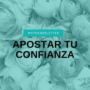 Apostar tu confianza