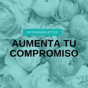 Aumenta tu compromiso