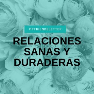 Relaciones sanas y duraderas