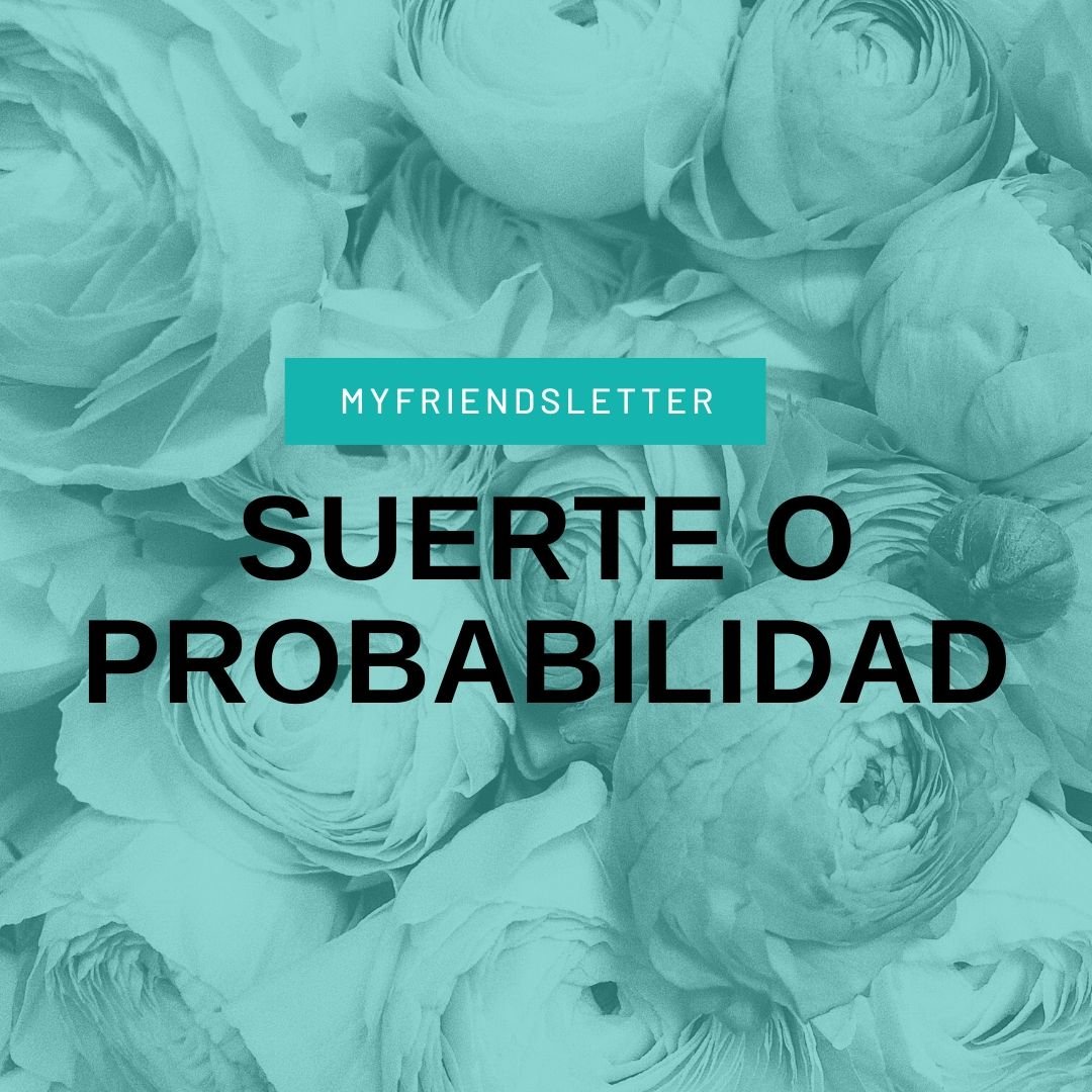 Lee más sobre el artículo ¿Hablamos de suerte de probabilidad?