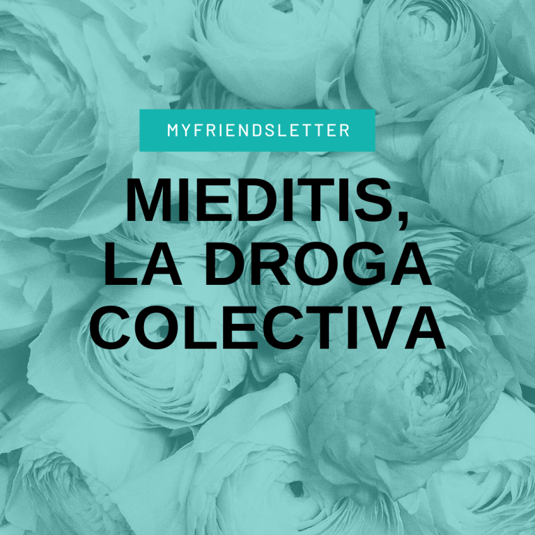 Més informació sobre l'article Mieditis como droga colectiva