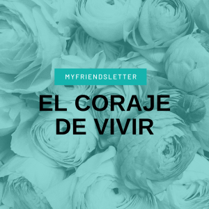 El coraje de vivir