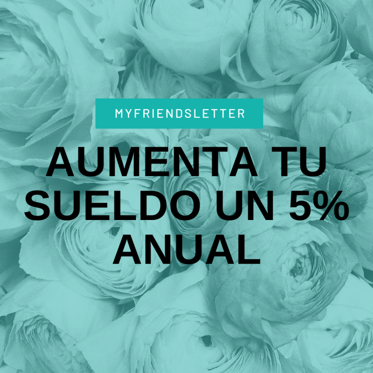 Lee más sobre el artículo ¿Cómo aumentar tu sueldo un 5% anual, sin que tu jefe lo apruebe?