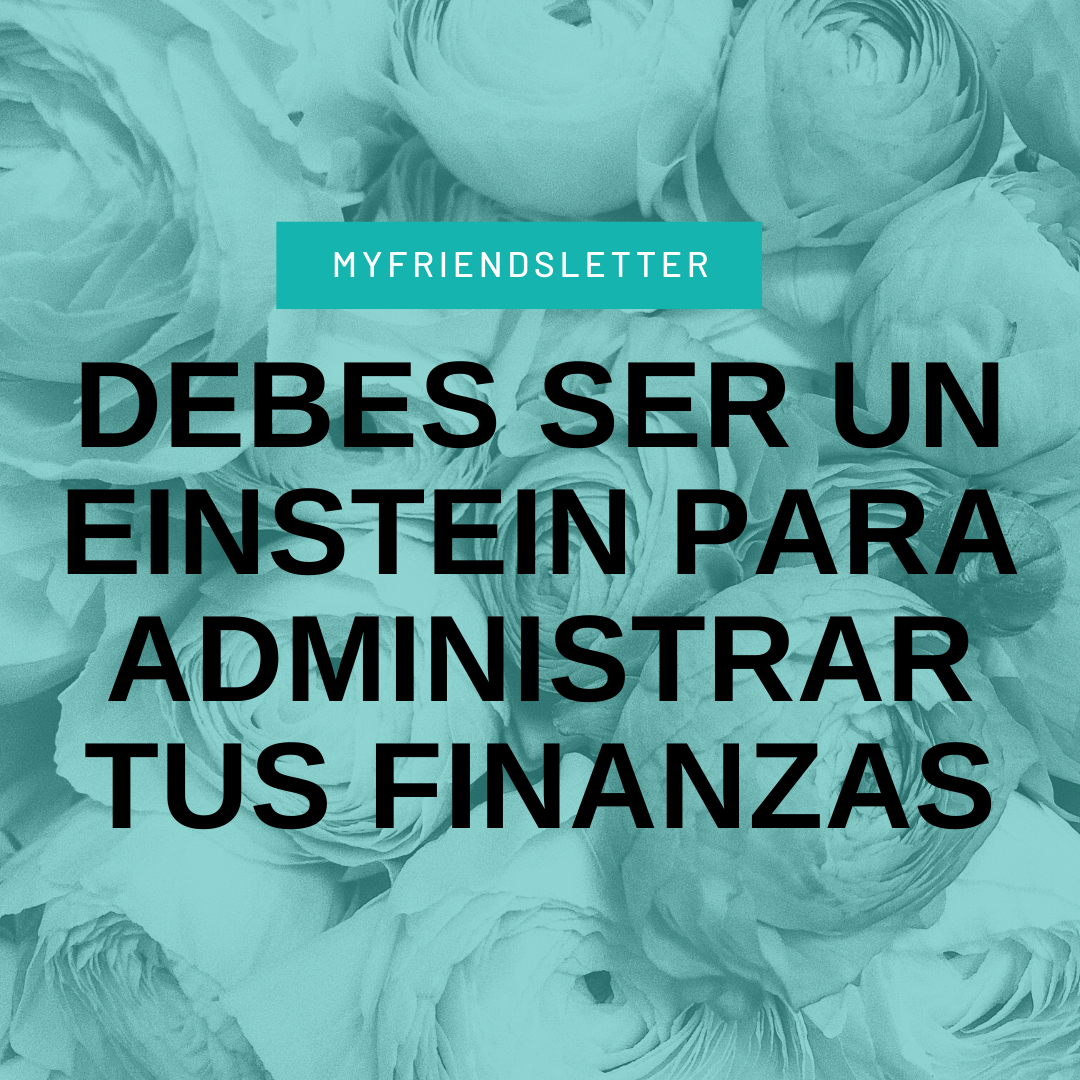 Lee más sobre el artículo ¿Necesito ser un Einstein para administrar las finanzas personales?