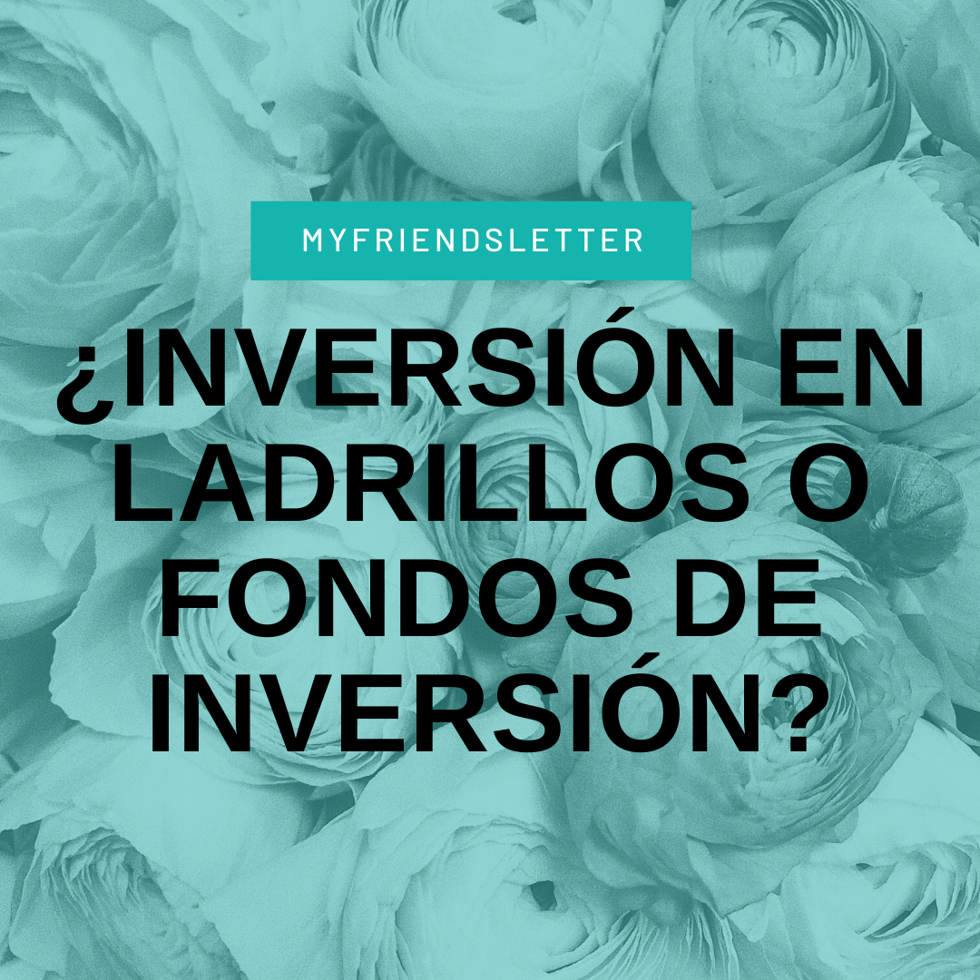 Lee más sobre el artículo ¿Invertir en ladrillo o en fondos de inversión?