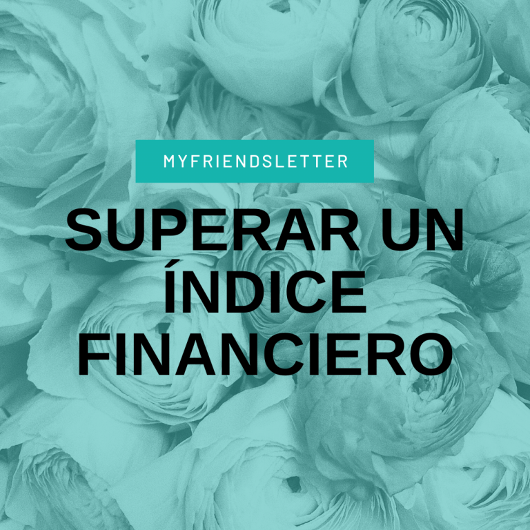 Lee más sobre el artículo ¿Es posible superar un índice financiero?