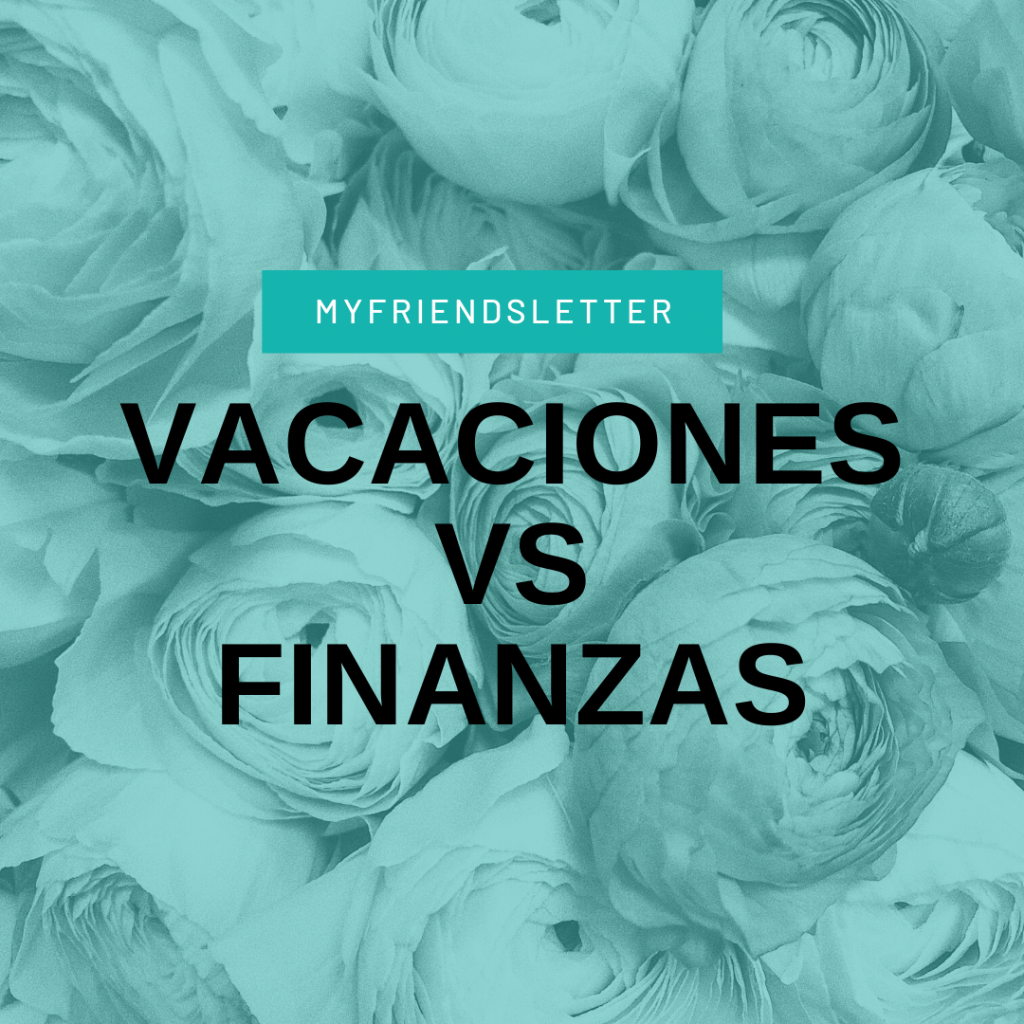 Planificación De Tus Vacaciones Vs Planificación De Tus Finanzas