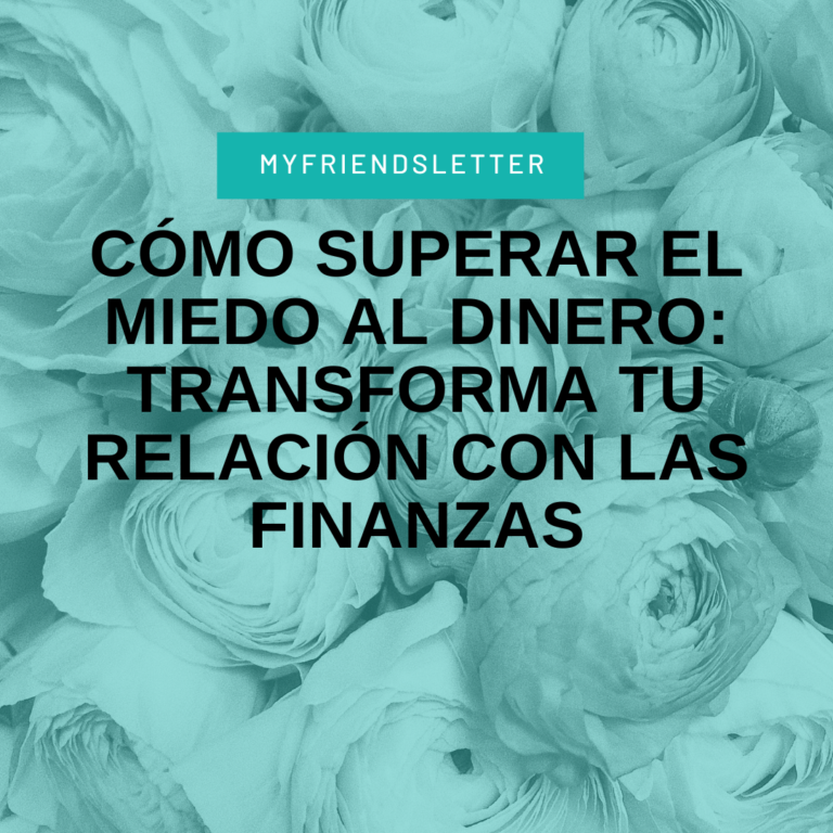 Lee más sobre el artículo Cómo Superar el Miedo al Dinero: Transforma Tu Relación con las Finanzas