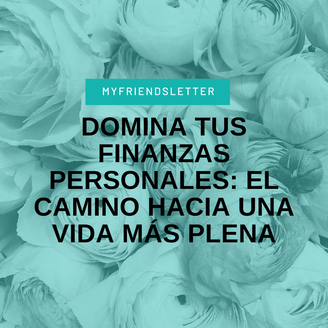 Actualment esteu veient Domina tus Finanzas Personales: El camino hacia una vida más plena