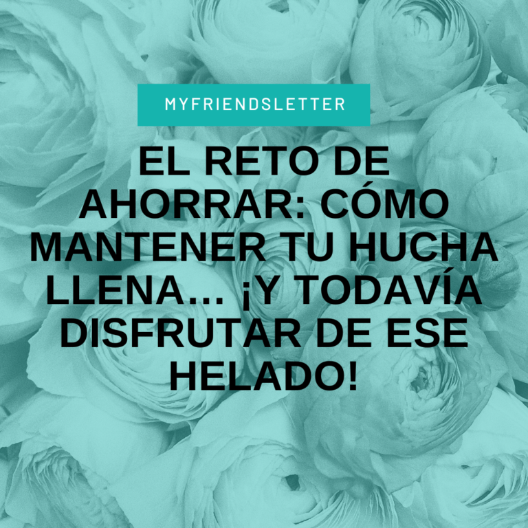 Més informació sobre l'article El Reto de Ahorrar: Cómo Mantener tu Hucha Llena… ¡y Todavía Disfrutar de ese Helado!