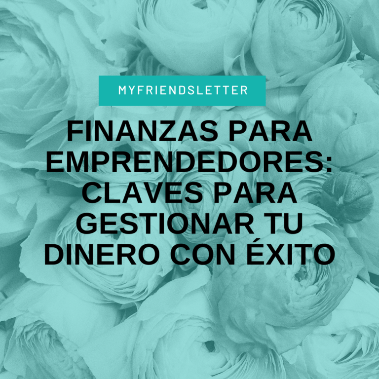 Més informació sobre l'article Finanzas para emprendedores: Claves para gestionar tu dinero con éxito